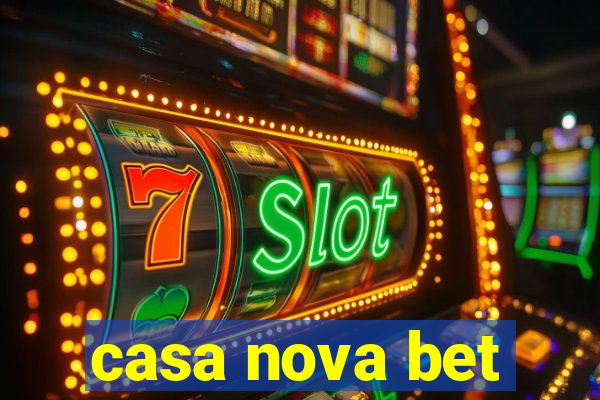 casa nova bet